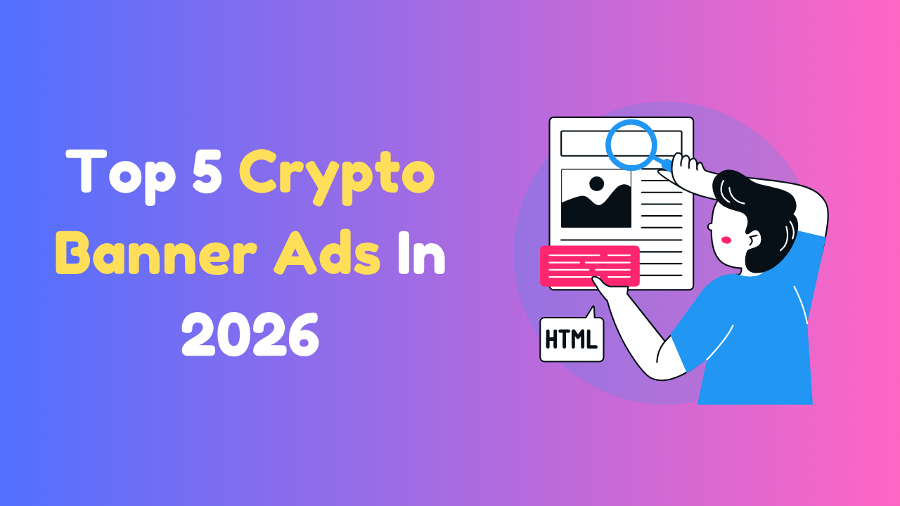 Top 5 Crypto Banner Ads in 2026